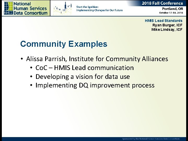 HMIS Lead Standards Ryan Burger, ICF Mike Lindsay, ICF Community Examples • Alissa Parrish,