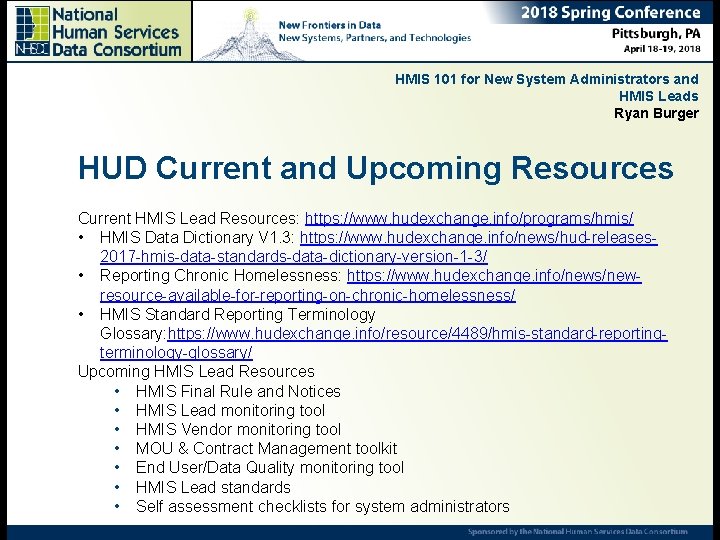 HMIS 101 for New System Administrators and HMIS Leads Ryan Burger HUD Current and