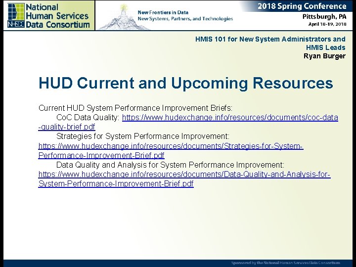 HMIS 101 for New System Administrators and HMIS Leads Ryan Burger HUD Current and
