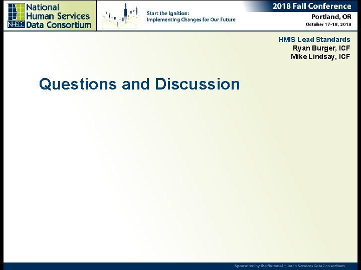 HMIS Lead Standards Ryan Burger, ICF Mike Lindsay, ICF Questions and Discussion 