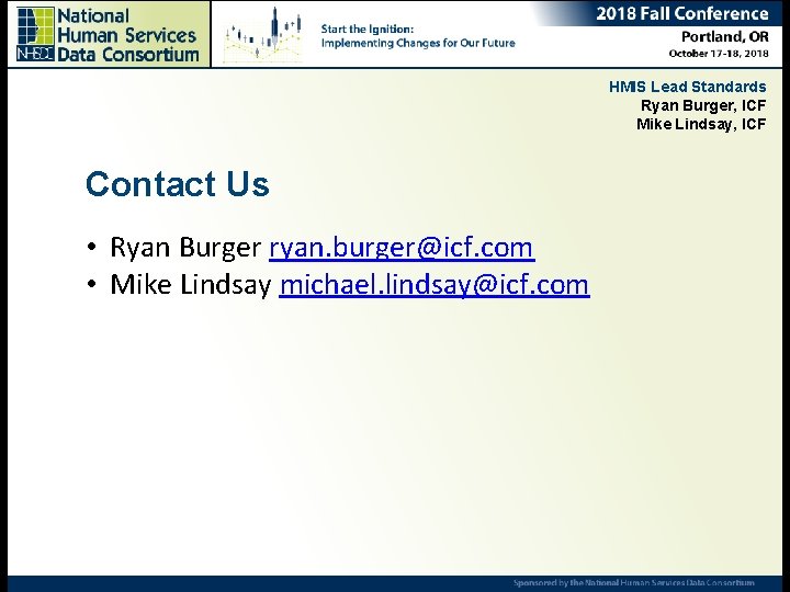 HMIS Lead Standards Ryan Burger, ICF Mike Lindsay, ICF Contact Us • Ryan Burger