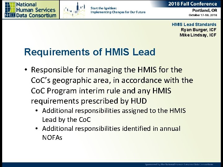 HMIS Lead Standards Ryan Burger, ICF Mike Lindsay, ICF Requirements of HMIS Lead •