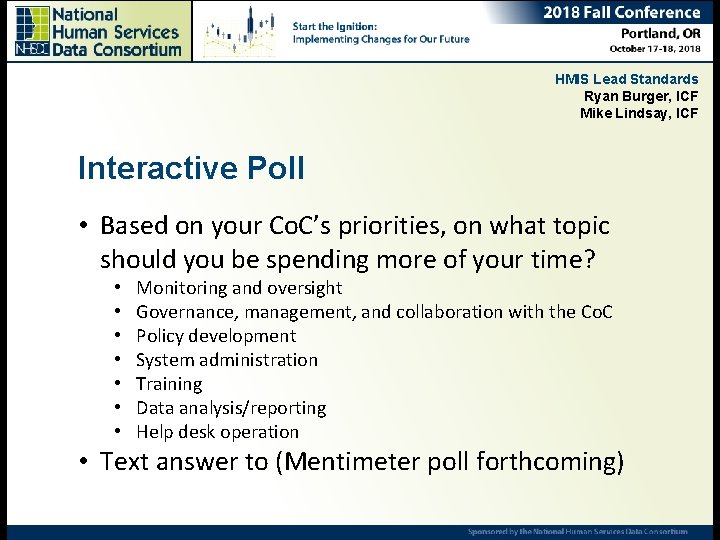 HMIS Lead Standards Ryan Burger, ICF Mike Lindsay, ICF Interactive Poll • Based on