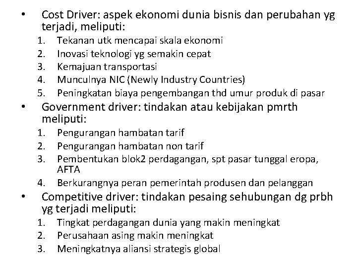  • • • Cost Driver: aspek ekonomi dunia bisnis dan perubahan yg terjadi,