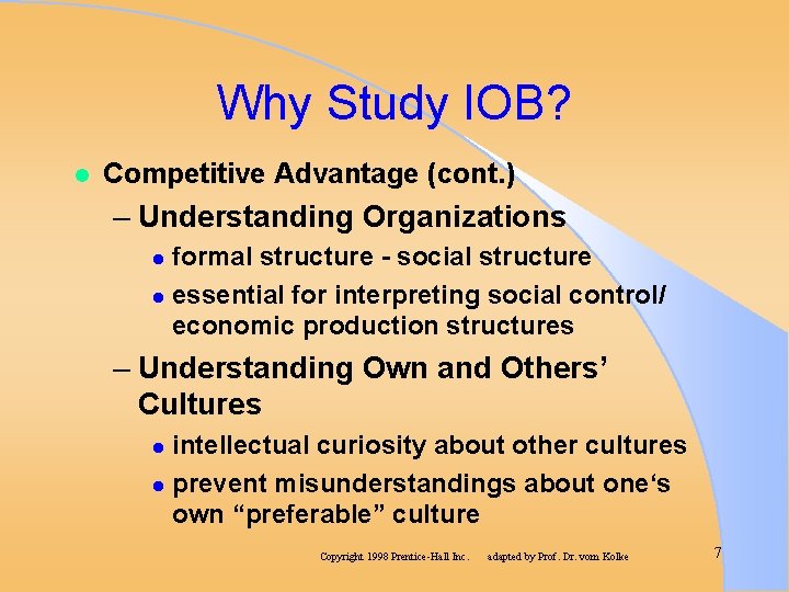 Why Study IOB? l Competitive Advantage (cont. ) – Understanding Organizations formal structure -