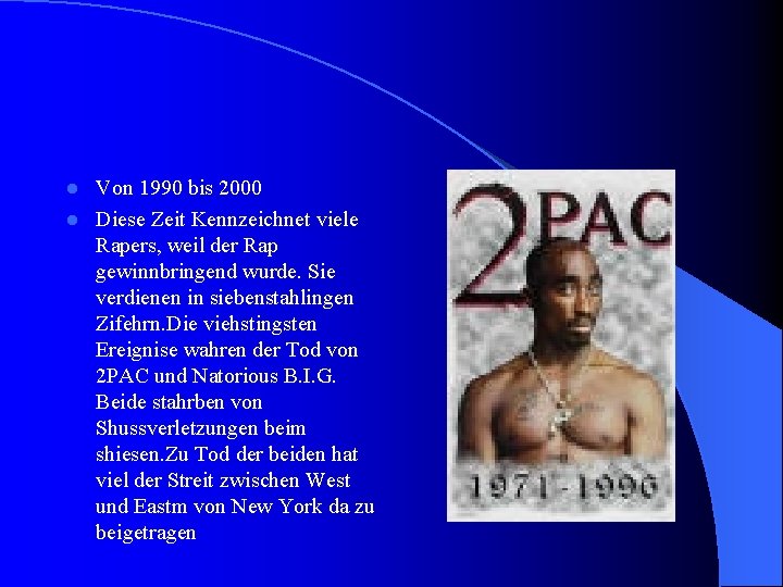 Von 1990 bis 2000 l Diese Zeit Kennzeichnet viele Rapers, weil der Rap gewinnbringend