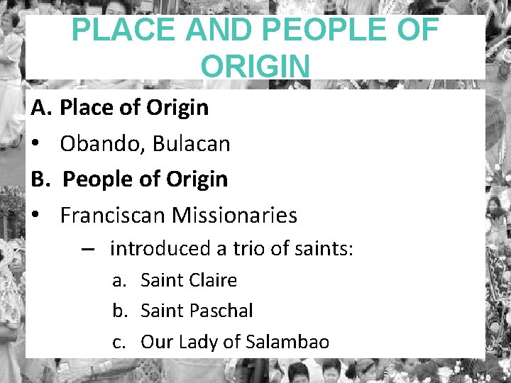 PLACE AND PEOPLE OF ORIGIN A. Place of Origin • Obando, Bulacan B. People