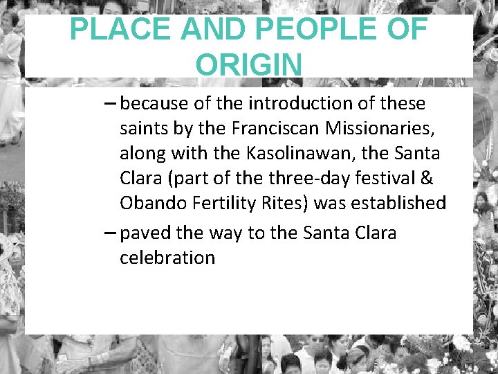 PLACE AND PEOPLE OF ORIGIN – because of the introduction of these saints by