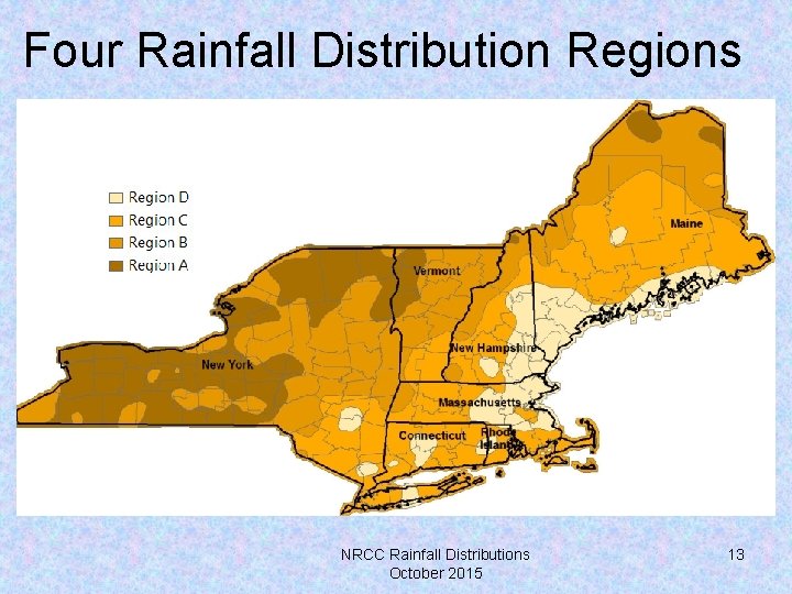 Four Rainfall Distribution Regions NRCC Rainfall Distributions October 2015 13 