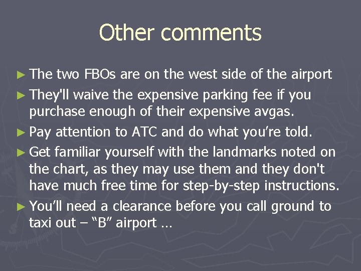 Other comments ► The two FBOs are on the west side of the airport