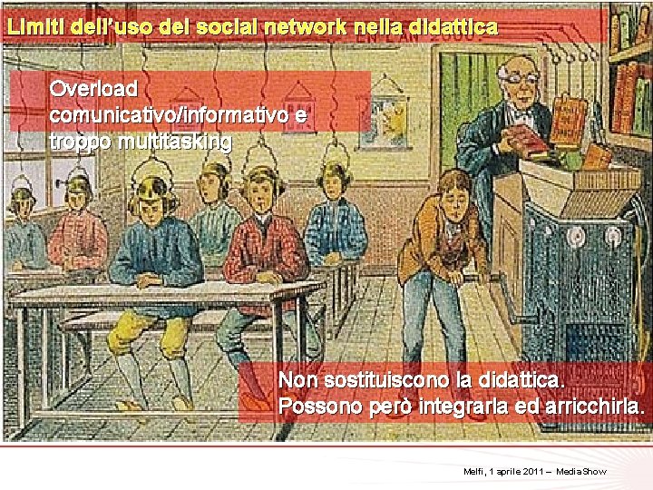 Limiti dell’uso dei social network nella didattica Overload comunicativo/informativo e troppo multitasking 42 Non