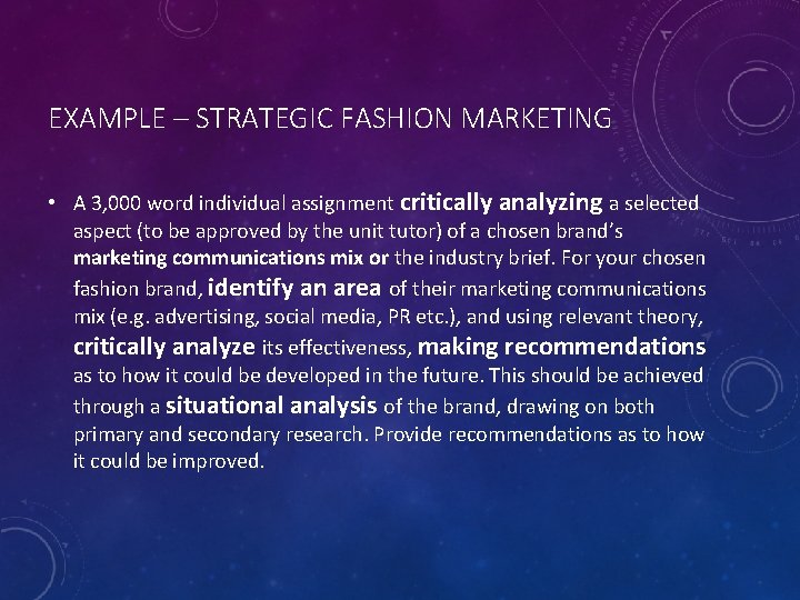 EXAMPLE – STRATEGIC FASHION MARKETING • A 3, 000 word individual assignment critically analyzing