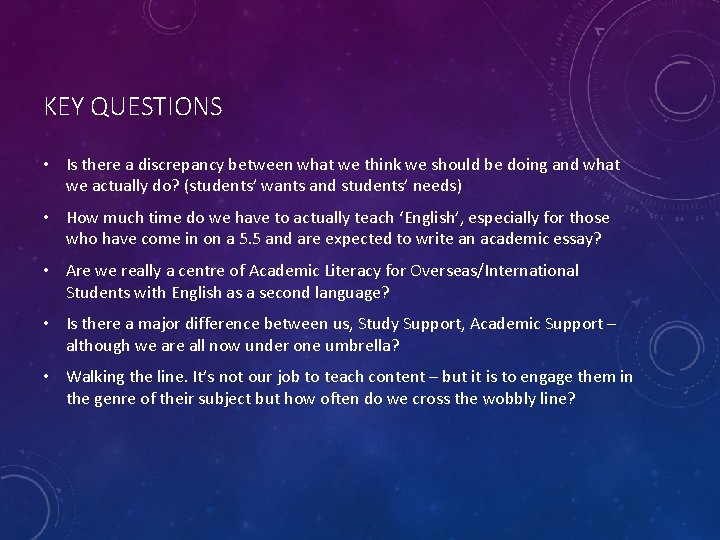 KEY QUESTIONS • Is there a discrepancy between what we think we should be