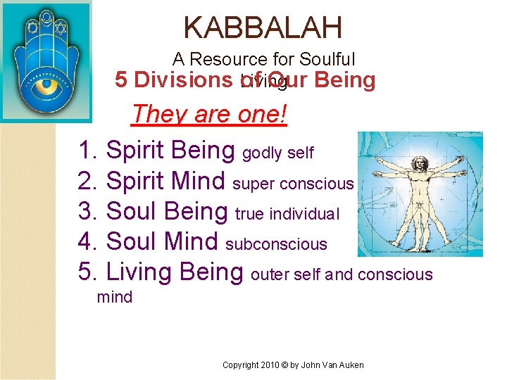 KABBALAH 5 A Resource for Soulful Divisions Living of Our Being They are one!