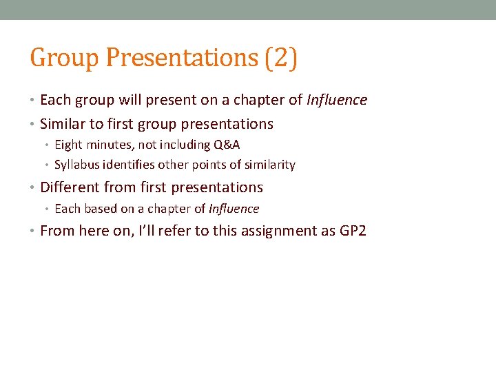 Group Presentations (2) • Each group will present on a chapter of Influence •