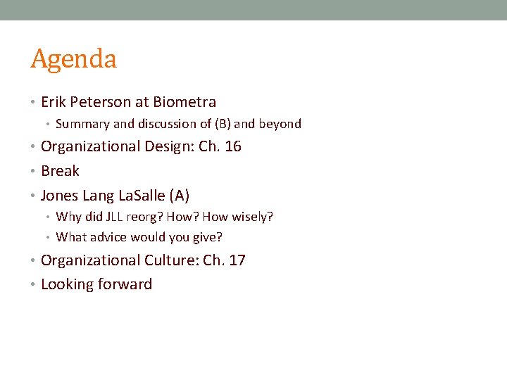 Agenda • Erik Peterson at Biometra • Summary and discussion of (B) and beyond