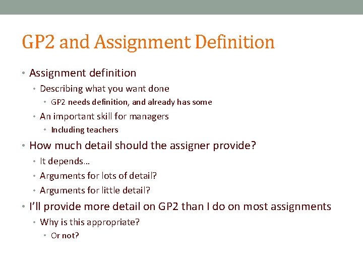 GP 2 and Assignment Definition • Assignment definition • Describing what you want done