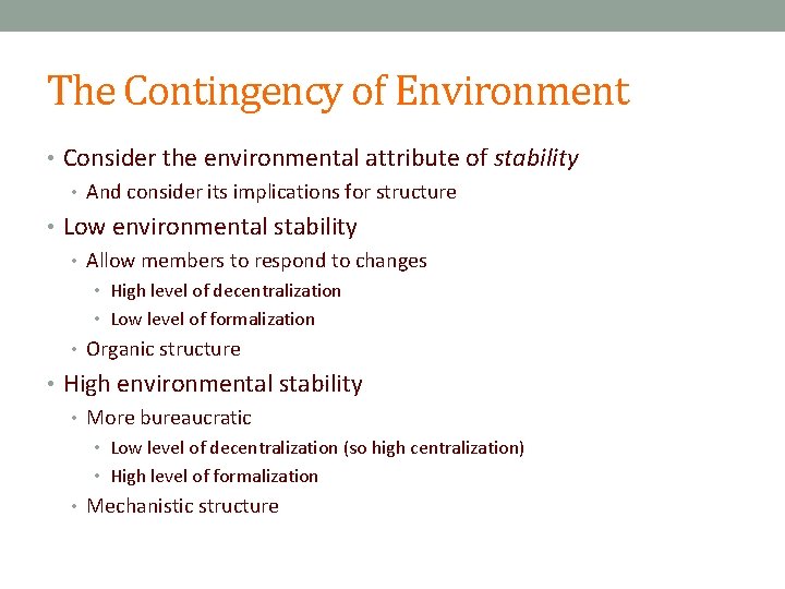 The Contingency of Environment • Consider the environmental attribute of stability • And consider