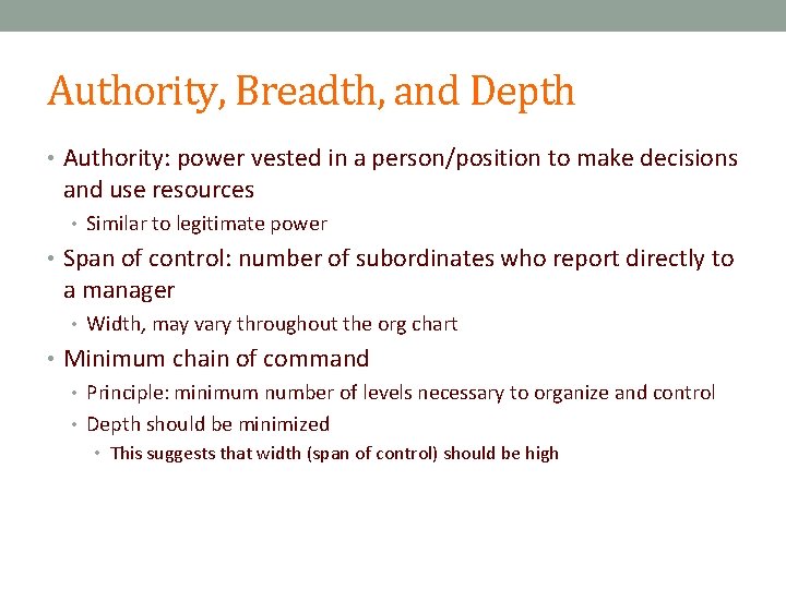 Authority, Breadth, and Depth • Authority: power vested in a person/position to make decisions