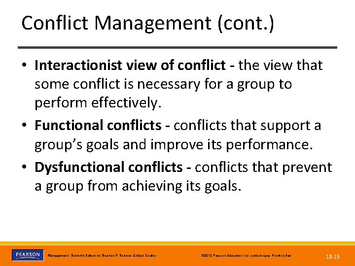 Conflict Management (cont. ) • Interactionist view of conflict - the view that some
