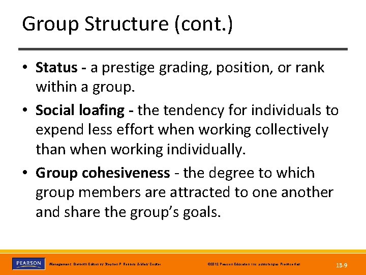 Group Structure (cont. ) • Status - a prestige grading, position, or rank within