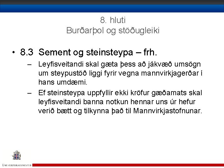 8. hluti Burðarþol og stöðugleiki • 8. 3 Sement og steinsteypa – frh. –