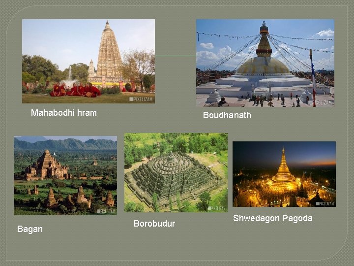 Mahabodhi hram Bagan Boudhanath Borobudur Shwedagon Pagoda 