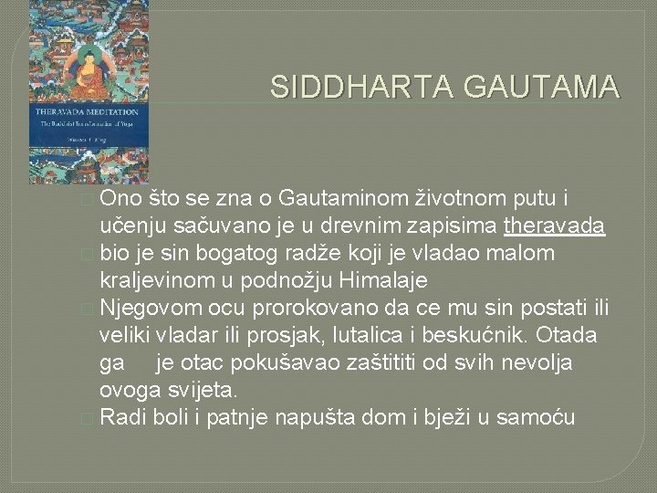 SIDDHARTA GAUTAMA � Ono što se zna o Gautaminom životnom putu i učenju sačuvano