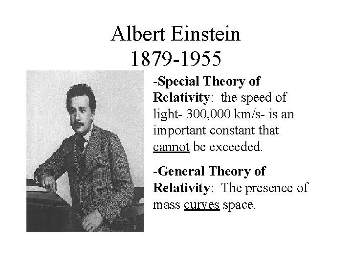 Albert Einstein 1879 -1955 -Special Theory of Relativity: the speed of light- 300, 000