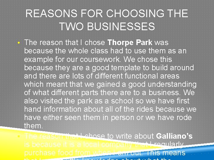 REASONS FOR CHOOSING THE TWO BUSINESSES • The reason that I chose Thorpe Park