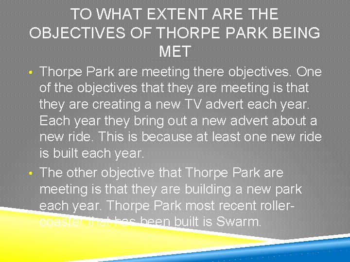 TO WHAT EXTENT ARE THE OBJECTIVES OF THORPE PARK BEING MET • Thorpe Park