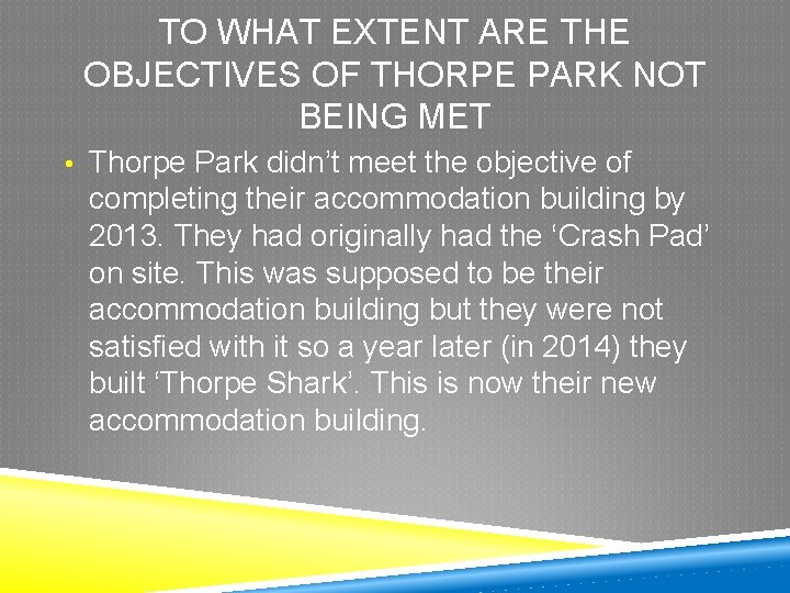 TO WHAT EXTENT ARE THE OBJECTIVES OF THORPE PARK NOT BEING MET • Thorpe