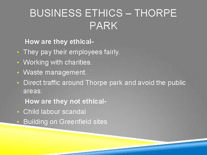 BUSINESS ETHICS – THORPE PARK • • • How are they ethical. They pay