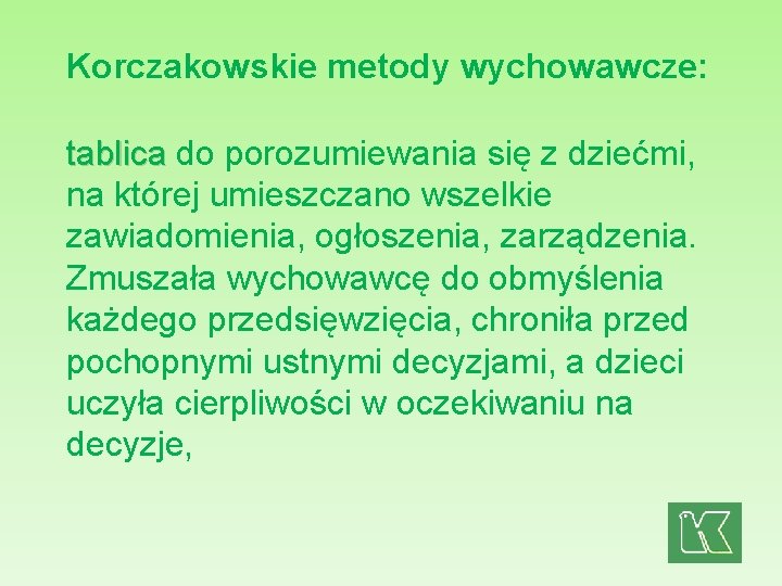 Korczakowskie metody wychowawcze: tablica do porozumiewania się z dziećmi, na której umieszczano wszelkie zawiadomienia,
