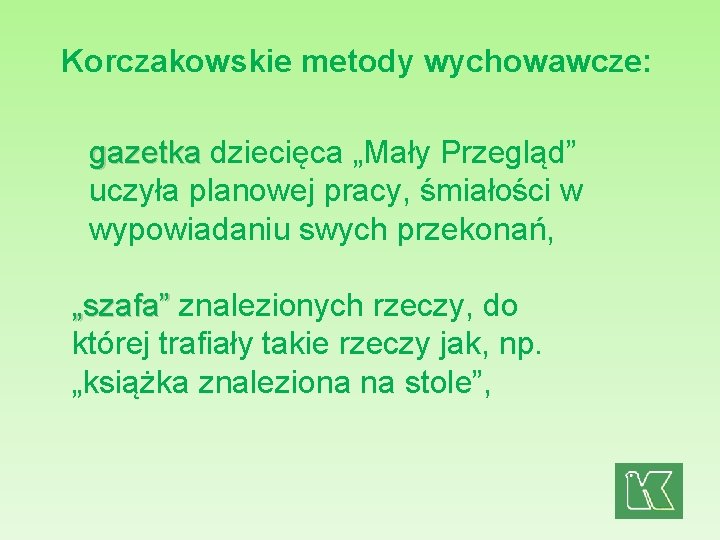 Korczakowskie metody wychowawcze: gazetka dziecięca „Mały Przegląd” uczyła planowej pracy, śmiałości w wypowiadaniu swych