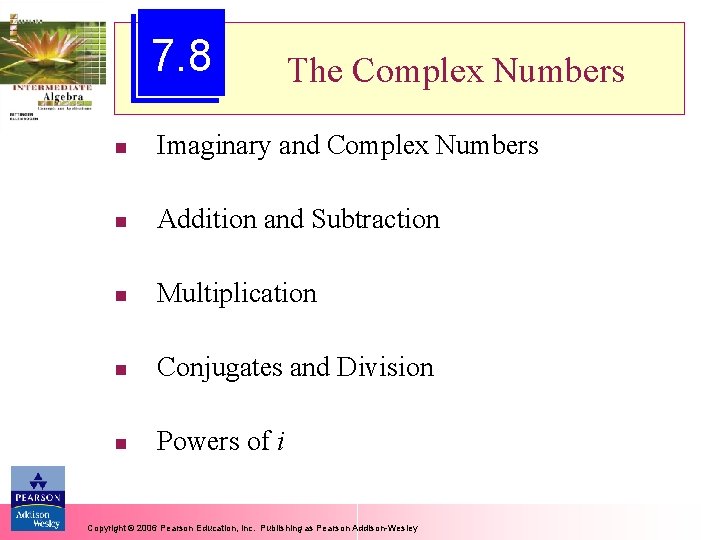 7. 8 The Complex Numbers n Imaginary and Complex Numbers n Addition and Subtraction