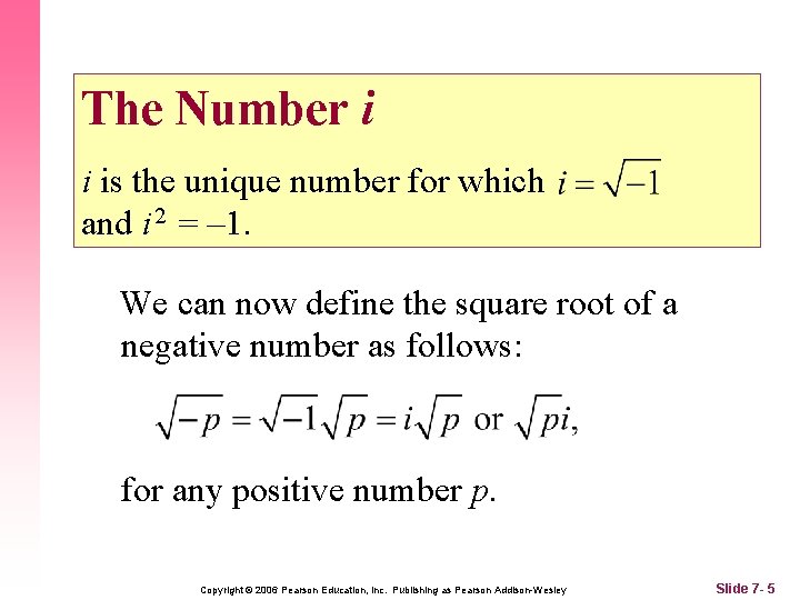 The Number i i is the unique number for which and i 2 =