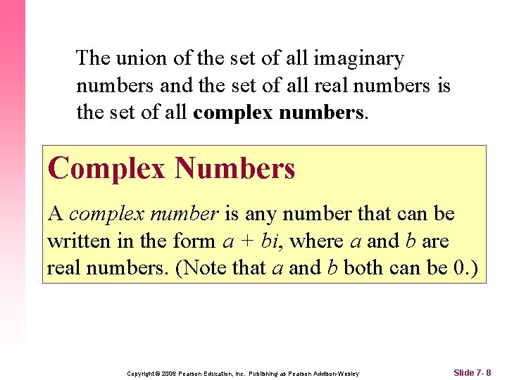 The union of the set of all imaginary numbers and the set of all