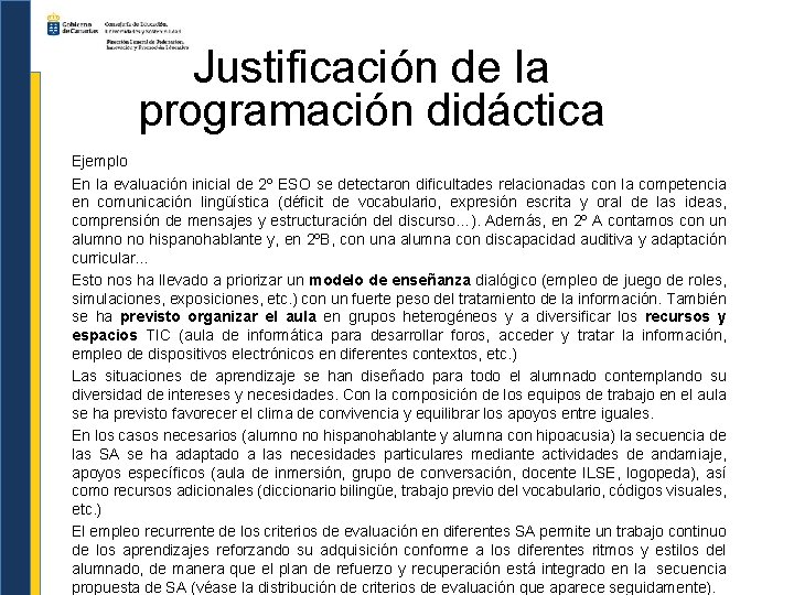 Justificación de la programación didáctica Ejemplo En la evaluación inicial de 2º ESO se