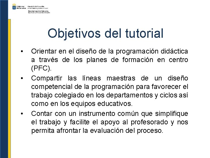 Objetivos del tutorial • • • Orientar en el diseño de la programación didáctica
