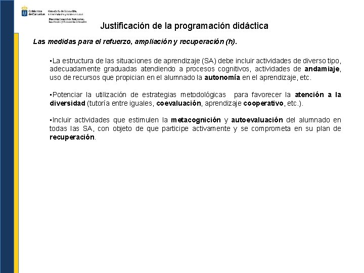 Justificación de la programación didáctica Las medidas para el refuerzo, ampliación y recuperación (h).