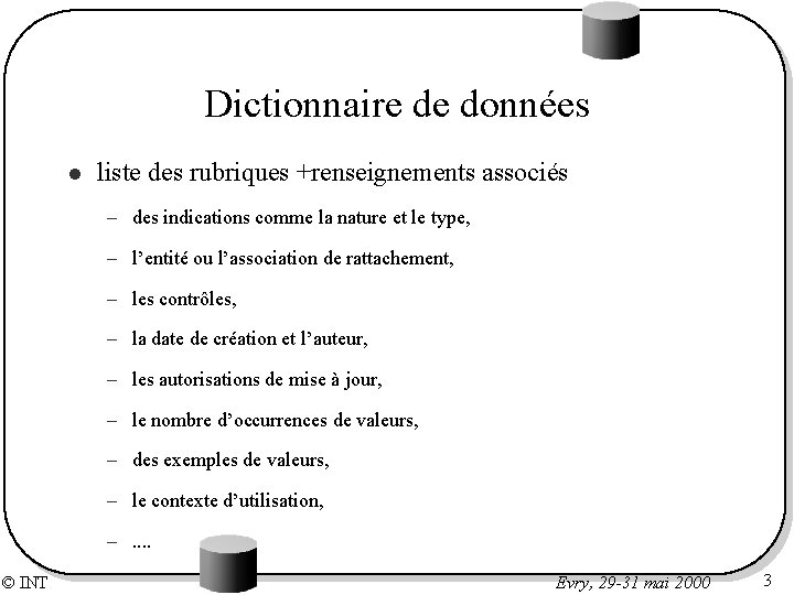 Dictionnaire de données l liste des rubriques +renseignements associés – des indications comme la