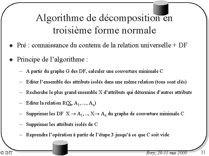 Algorithme de décomposition en troisième forme normale l Pré : connaissance du contenu de