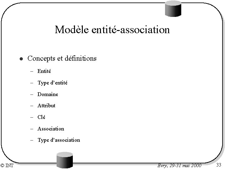 Modèle entité-association l Concepts et définitions – Entité – Type d’entité – Domaine –