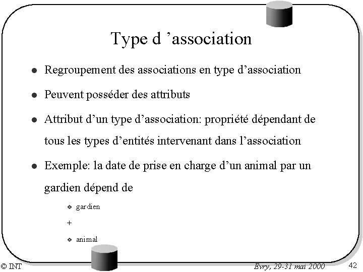 Type d ’association l Regroupement des associations en type d’association l Peuvent posséder des