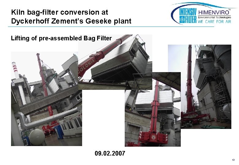 Kiln bag-filter conversion at Dyckerhoff Zement’s Geseke plant Lifting of pre-assembled Bag Filter 09.