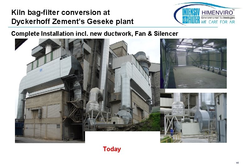 Kiln bag-filter conversion at Dyckerhoff Zement’s Geseke plant Complete Installation incl. new ductwork, Fan
