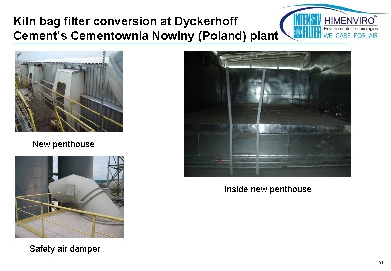 Kiln bag filter conversion at Dyckerhoff Cement’s Cementownia Nowiny (Poland) plant New penthouse Inside