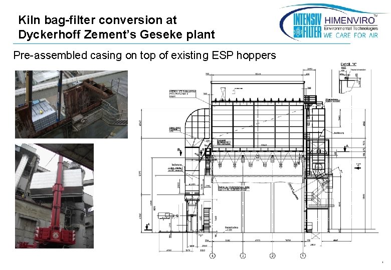 Kiln bag-filter conversion at Dyckerhoff Zement’s Geseke plant Pre-assembled casing on top of existing