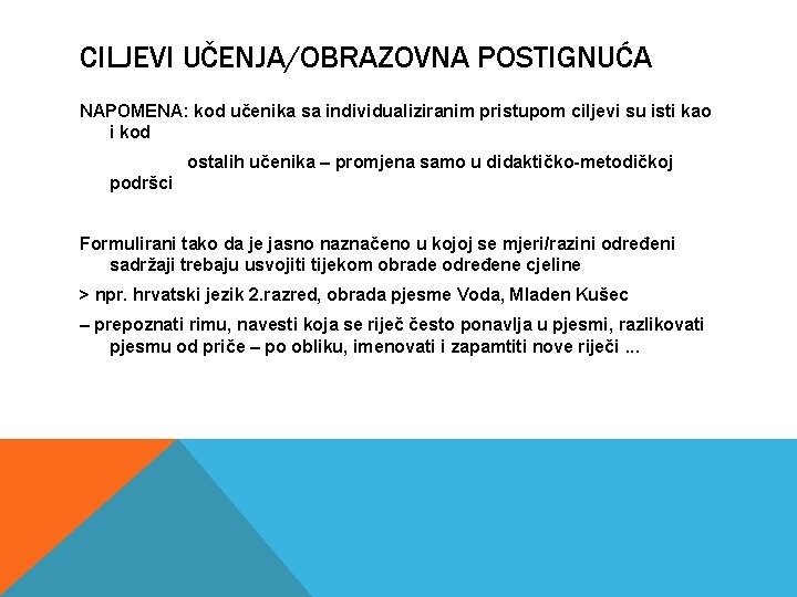 CILJEVI UČENJA/OBRAZOVNA POSTIGNUĆA NAPOMENA: kod učenika sa individualiziranim pristupom ciljevi su isti kao i